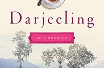Darjeeling: A History of the World’s Greatest Tea