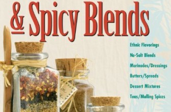 Herb Mixtures & Spicy Blends: Ethnic Flavorings, No-Salt Blends, Marinades/Dressings, Butters/Spreads, Dessert Mixtures, Teas/Mulling Spices